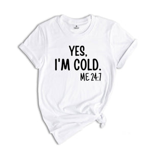 Yes I'm Cold Shirt, Funny Sweatshirt, Christmas Shirt, I'm Cold Shirt, Christmas Crew Shirt, Family Reunion Tee