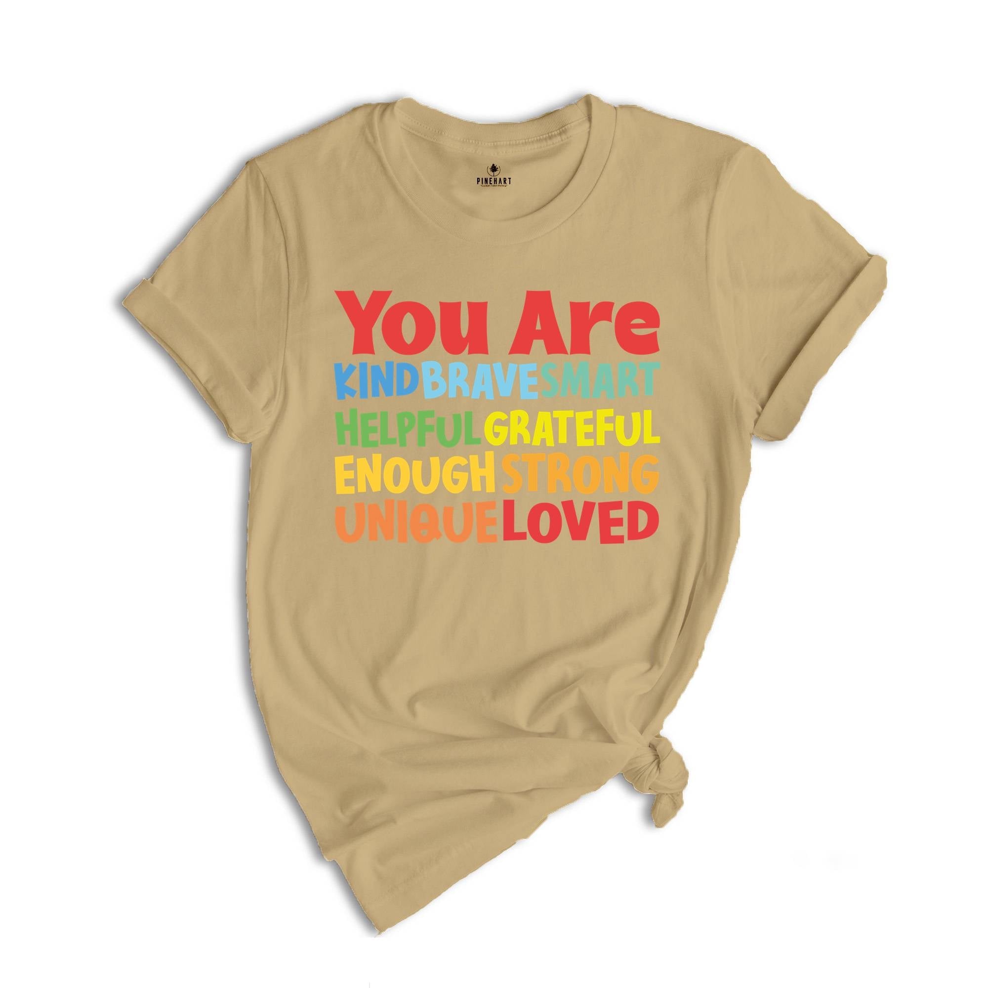 You Are Kind Shirt, Brave Smart Helpful Grateful Enough Strong Unique Loved T-Shirt, Back To School Tee, Teacher Appreciation Shirt