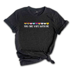 You Are Safe With Me Shirt, LGBT Friendly Shirt, LGBT Support Shirt, Rainbow Shirt, LGBT Heart Shirt, Pride Shirt, Pride Flag Shirt