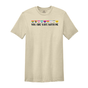 You Are Safe With Me Shirt, LGBT Friendly Shirt, LGBT Support Shirt, Rainbow Shirt, LGBT Heart Shirt, Pride Shirt, Pride Flag Shirt