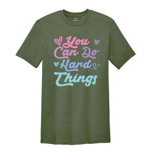 You Can Do Hard Things Shirt, Teacher Shirt, Back To School Teacher Shirt, Positive Quote Shirt, Inspirational Shirt