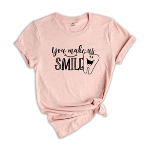 You Make Us Smile Shirt, Dentist T-Shirt, Funny Dental Shirt, Gift for Dentist, Future Dentist Shirt, Dental Office Tee