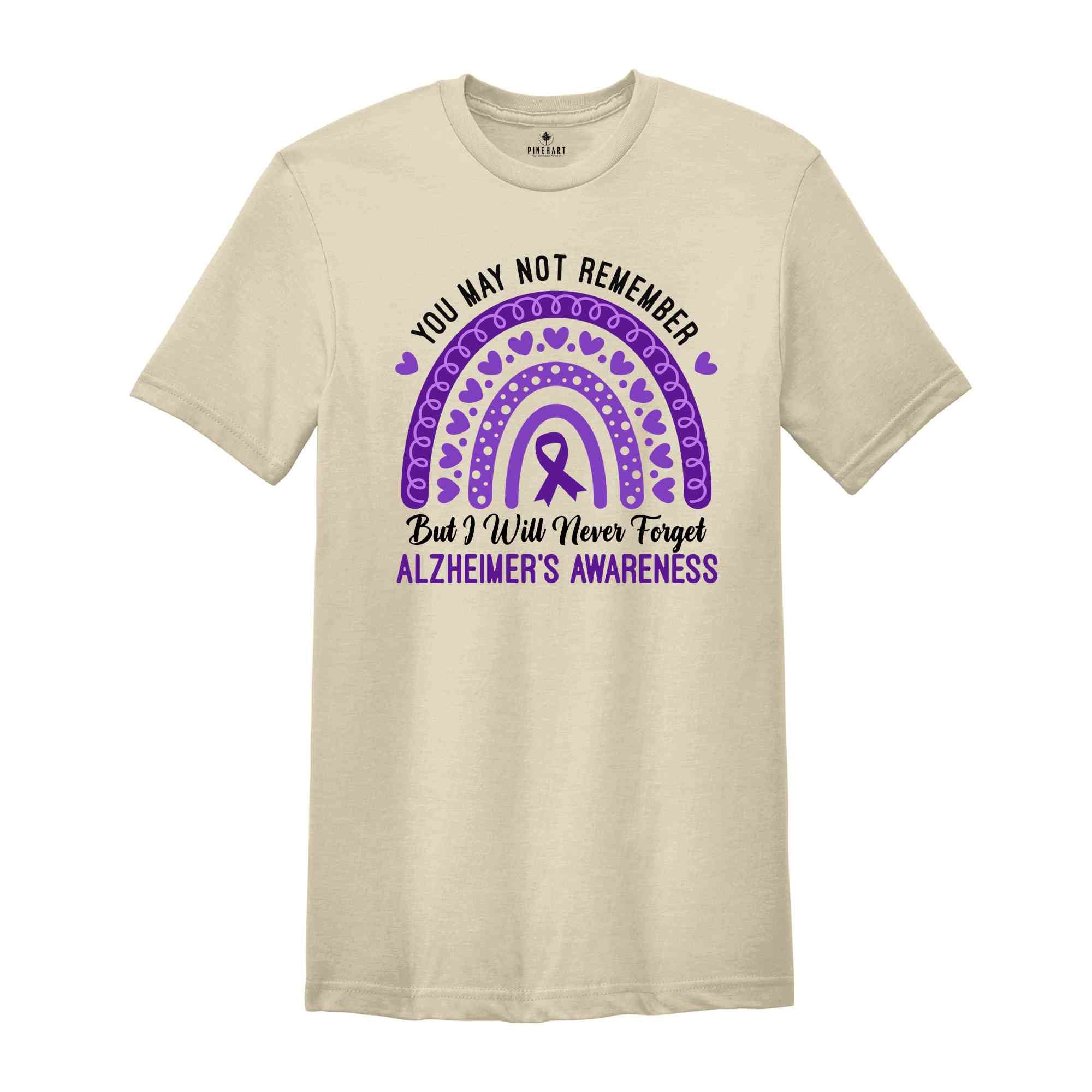 You May Not Remember But I Will Never Forget Alzheimer's Awareness Rainbow Shirt, Alzheimers Disease, Dementia Awareness