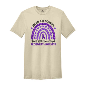 You May Not Remember But I Will Never Forget Alzheimer's Awareness Rainbow Shirt, Alzheimers Disease, Dementia Awareness