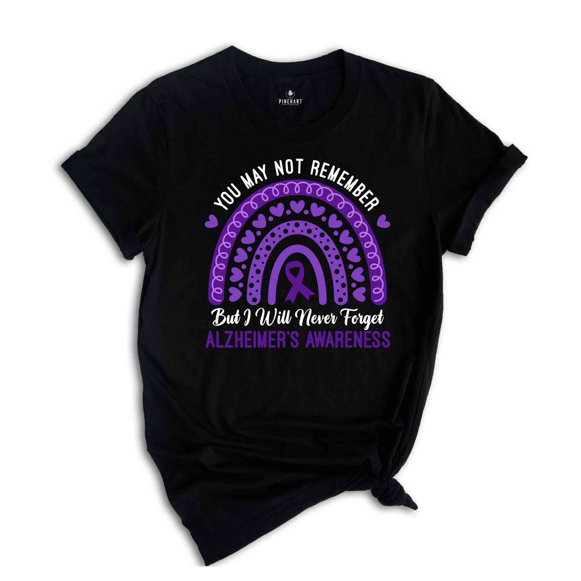 You May Not Remember But I Will Never Forget Alzheimer's Awareness Rainbow Shirt, Alzheimers Disease, Dementia Awareness