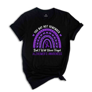You May Not Remember But I Will Never Forget Alzheimer's Awareness Rainbow Shirt, Alzheimers Disease, Dementia Awareness