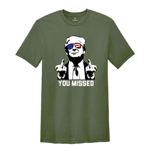 You Missed Trump Shirt, Election 2025 Shirt, Funny Political Shirt, Trump Middle Finger Shirt, MAGA Shirt, Trump for President Shirt