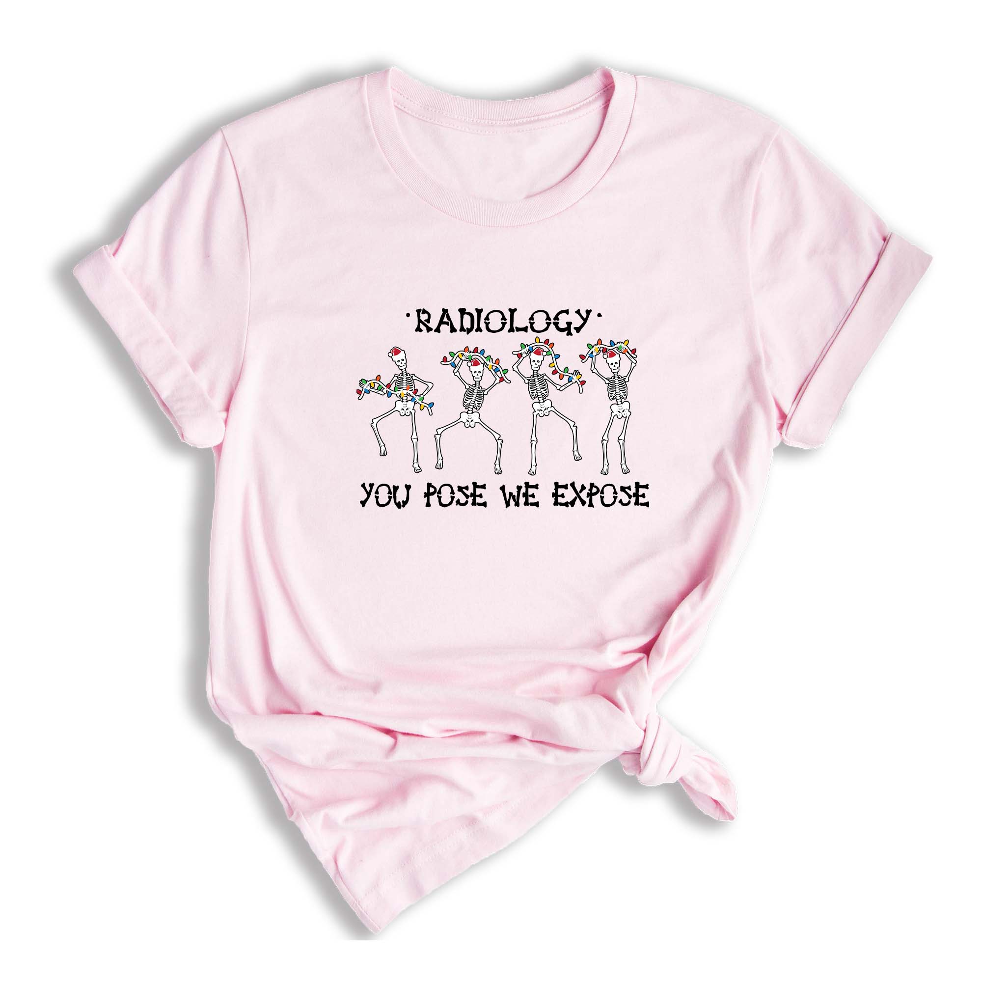 You Pose We Expose T-Shirt, Rad Tech Shirt, Christmas Radiology, Skeleton Dancing T-Shirt, Christmas Shirt, Christmas Sweater