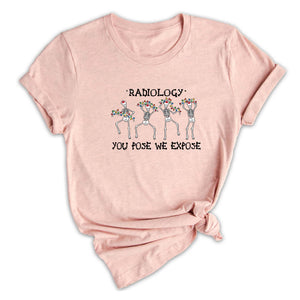 You Pose We Expose T-Shirt, Rad Tech Shirt, Christmas Radiology, Skeleton Dancing T-Shirt, Christmas Shirt, Christmas Sweater
