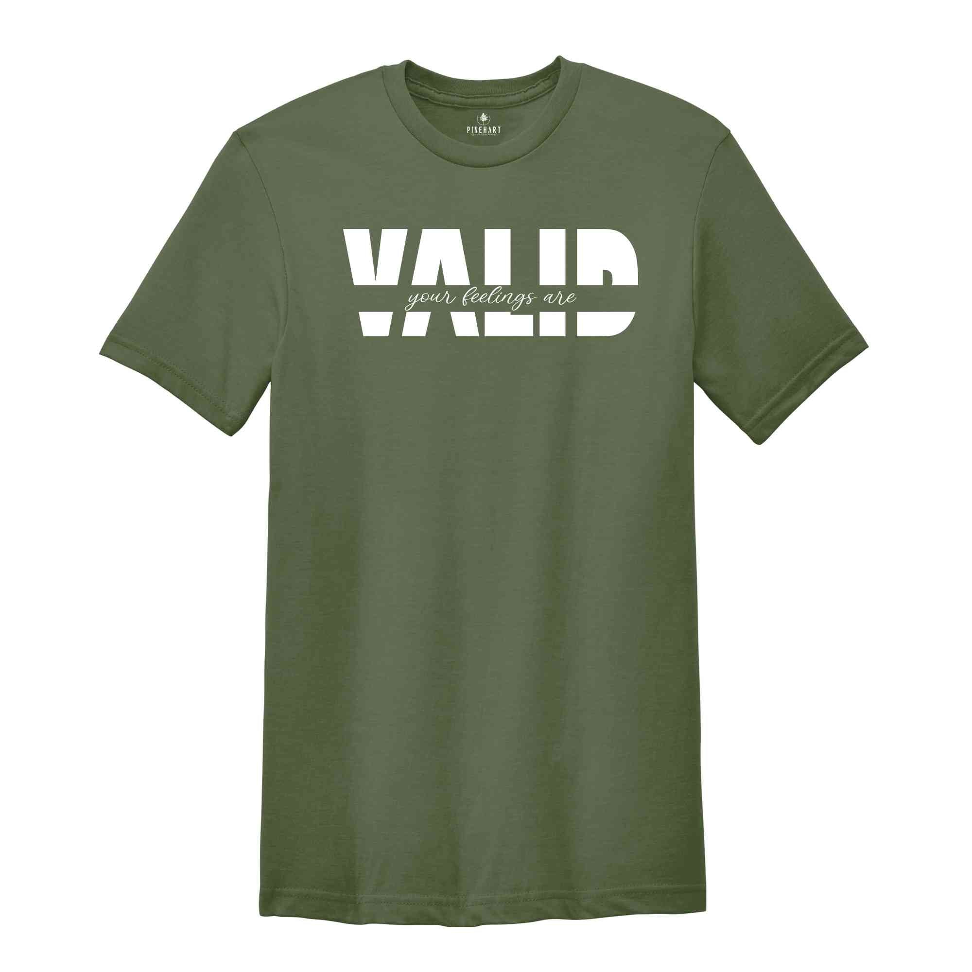 Your Feelings Are Valid Shirt, Mental Health Shirt, Therapist Shirt, Motivational Shirt, Inspirational Shirt, Self Love Shirt