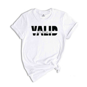 Your Feelings Are Valid Shirt, Mental Health Shirt, Therapist Shirt, Motivational Shirt, Inspirational Shirt, Self Love Shirt
