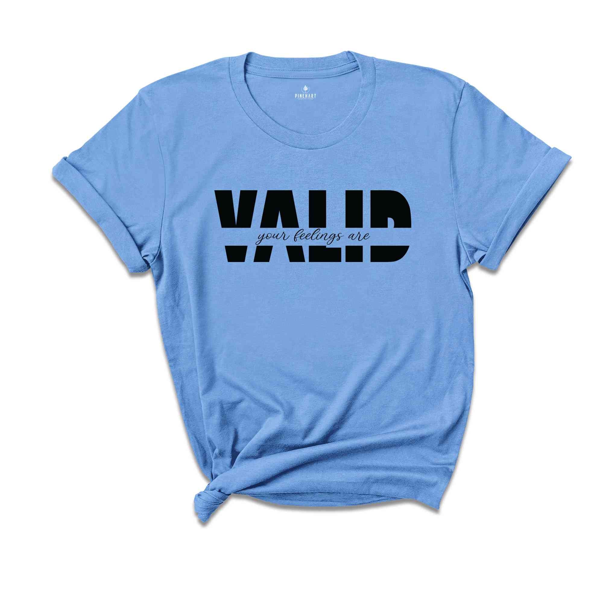Your Feelings Are Valid Shirt, Mental Health Shirt, Therapist Shirt, Motivational Shirt, Inspirational Shirt, Self Love Shirt
