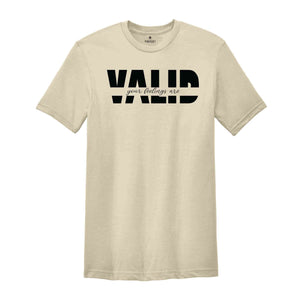 Your Feelings Are Valid Shirt, Mental Health Shirt, Therapist Shirt, Motivational Shirt, Inspirational Shirt, Self Love Shirt