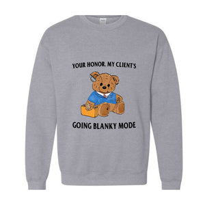 Your Honor. My Client's Going Blanky Mode Sweatshirt, Vintage Bear Sweatshirt, Bear Sweatshirt, Y2k Sweatshirt, Serenity Bear