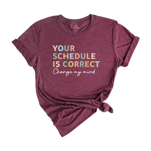 Your Schedule Is Correct T-Shirt, Back To School Shirt, School Counselor Shirt, Counselor Gifts, Gifts For Teachers