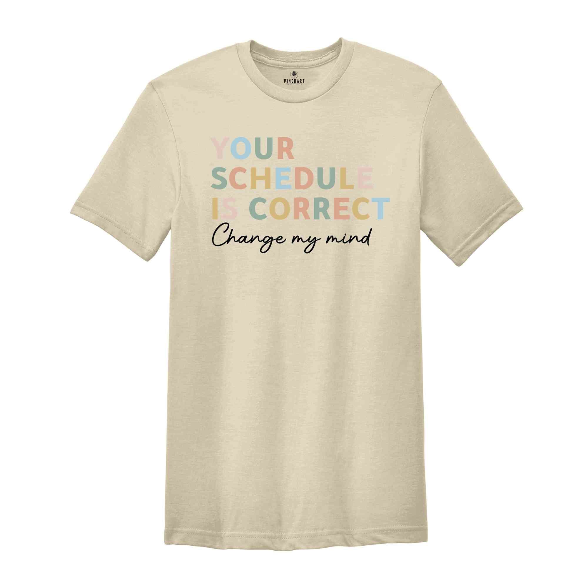 Your Schedule Is Correct T-Shirt, Back To School Shirt, School Counselor Shirt, Counselor Gifts, Gifts For Teachers