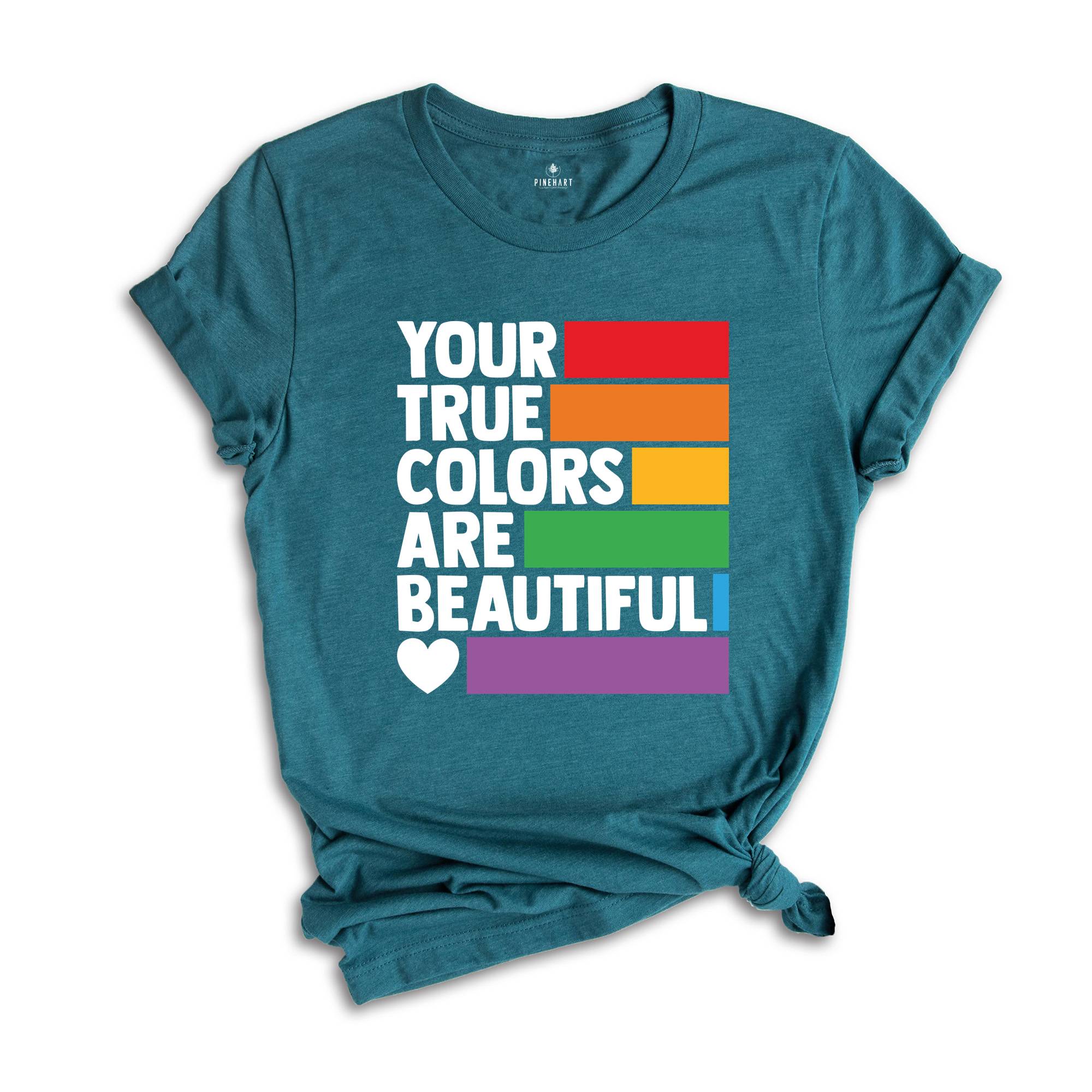 Your True Colors Are Beautiful Shirt, LGBTQ Shirt, Love is Love Shirt ...